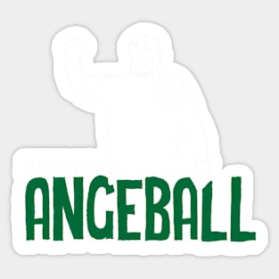 Here For The Angeball Sticker